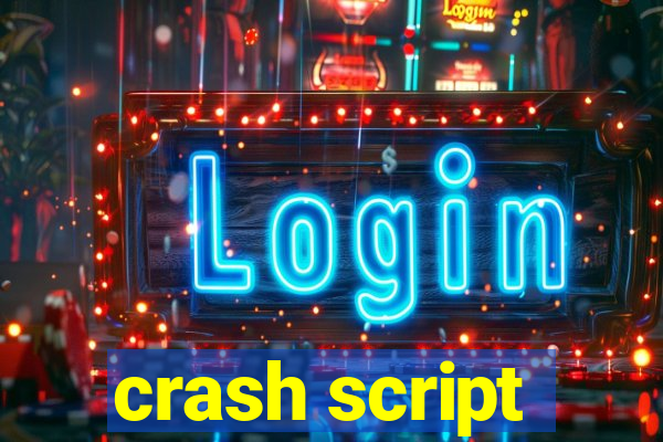 crash script